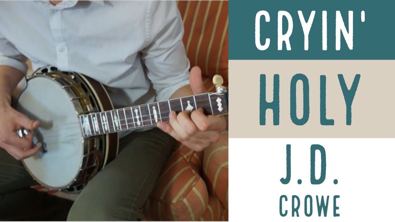 Cryin' Holy - J.D.  Crowe