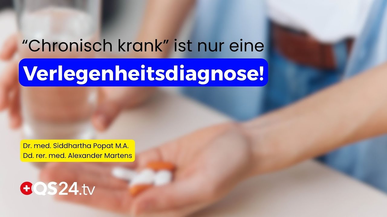‚Chronisch‘ ist keine Diagnose – es ist ein Eingeständnis, dass man die Ursache nicht kennt! | QS24