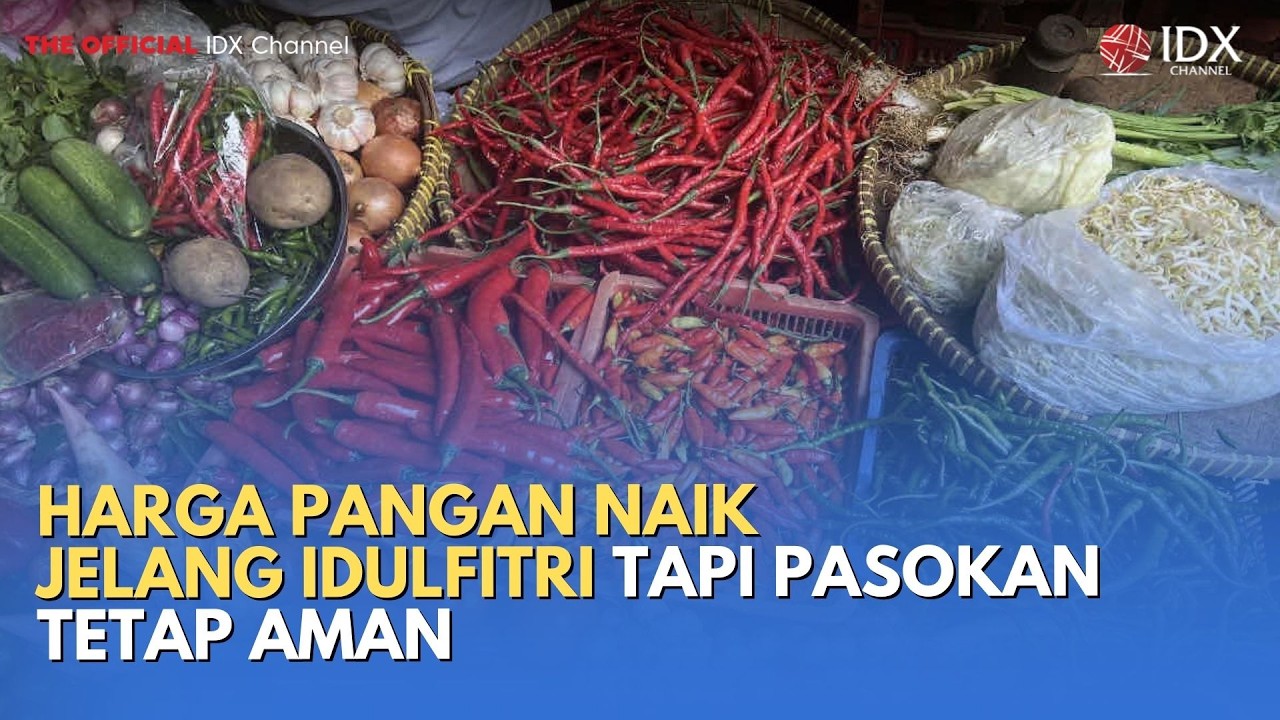Harga Pangan Naik Jelang Idulfitri tapi Pasokan Tetap Aman | MILENOMICS