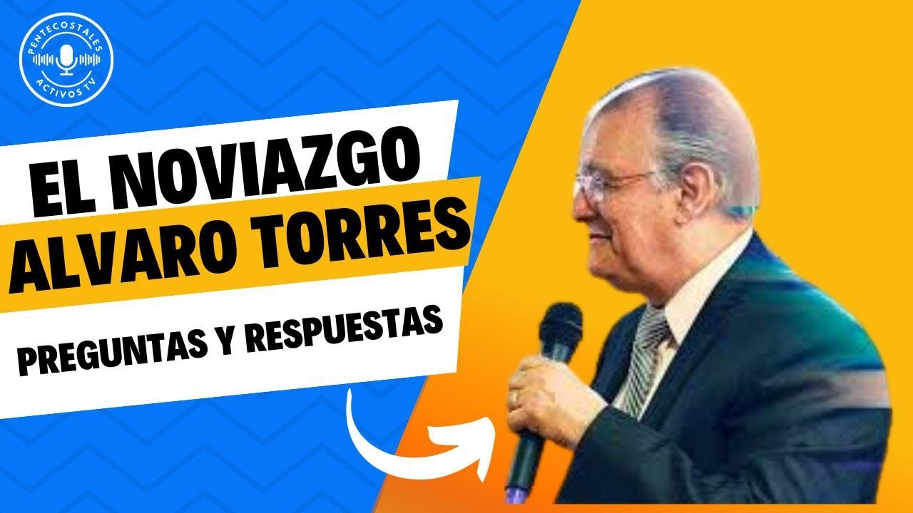 EL NOVIAZGO - ALVARO TORRES PREGUNTAS Y RESPUESTAS