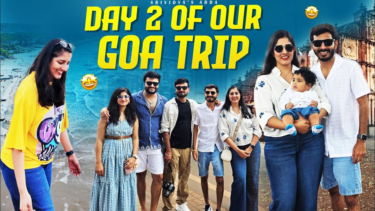 Goa Day 2 Vlog | 462 Years Old Dead Body |   Beach Fun | Church in Goa | Travel Vlog | @SrividyaAdda
