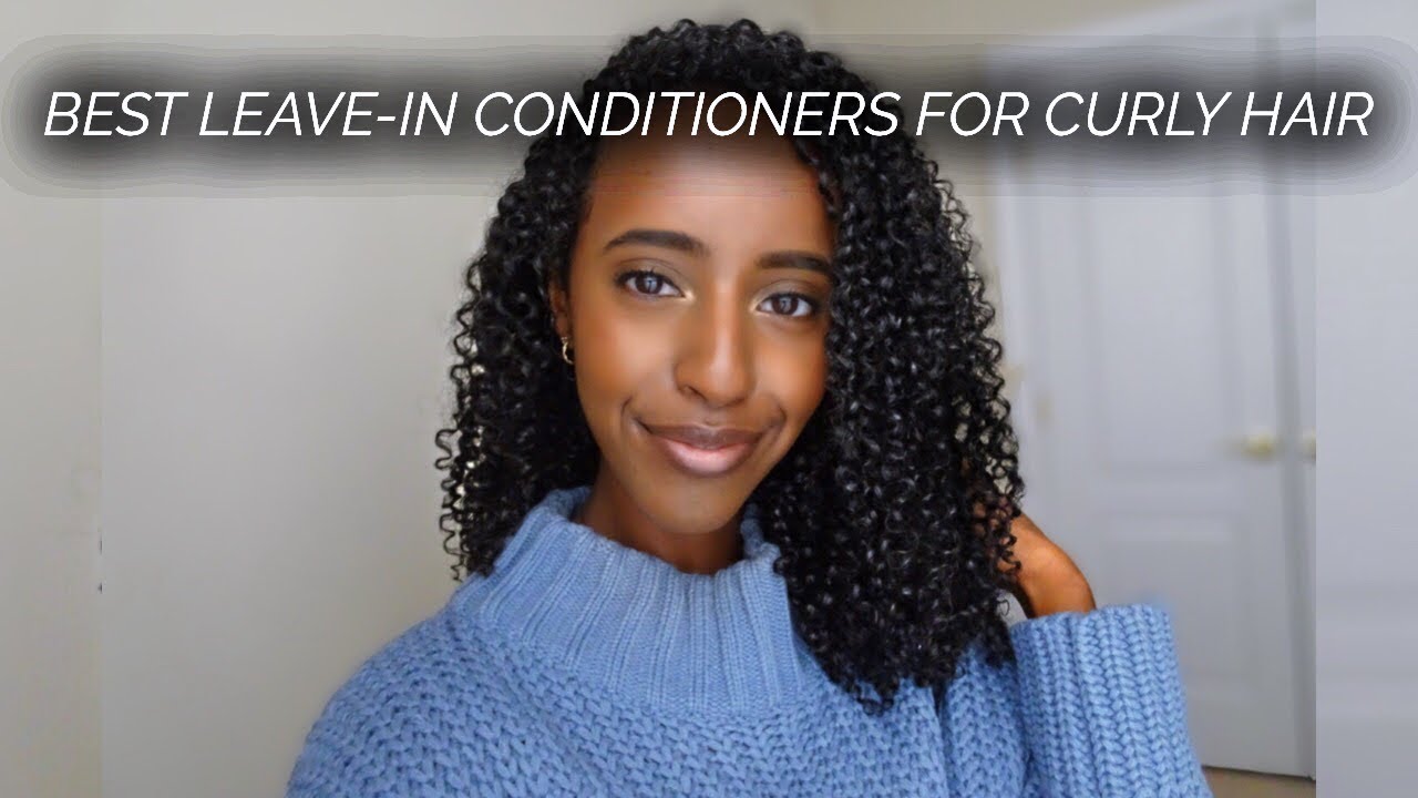 BEST LEAVE-IN CONDITIONERS FOR CURLY HAIR | Natural Hair