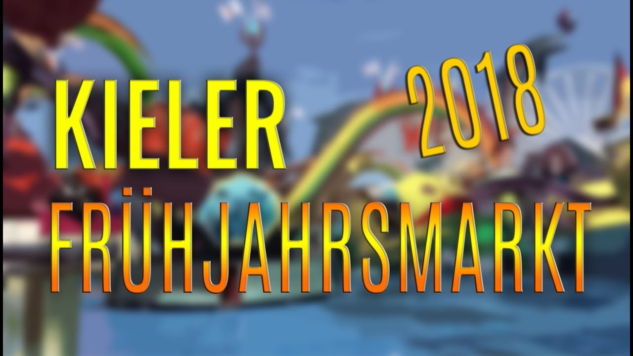 Kieler Frühjahrsmarkt 2018 - Rundgang/Impressionen