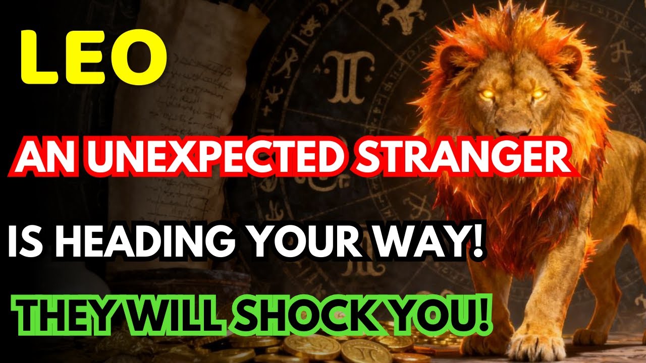 LEO ♌ A POWERFUL STRANGER IS ABOUT TO VISIT YOU! 😳 HIS TRUE INTENTIONS WILL STUN YOU