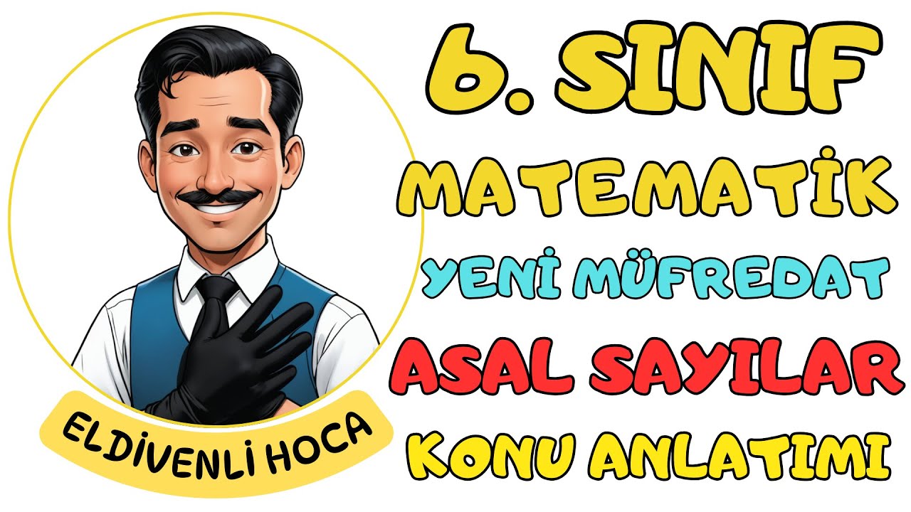 6.Sınıf - Asal Sayılar Konu Anlatımı - Eldivenli Hoca (Yeni Müfredat)