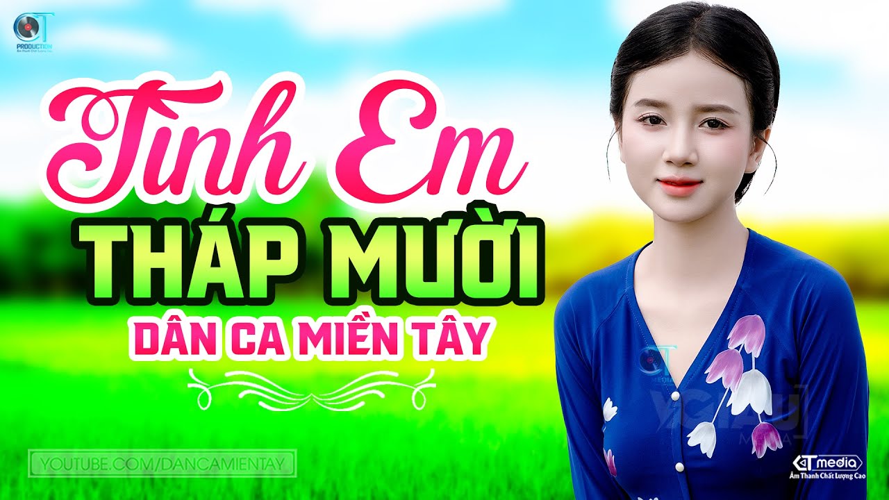 Tình Em Tháp Mười - LK Dân Ca Miền Tây 2024, Nhạc Trữ Tình Quê Hương Chọn Lọc - Dân Ca Miền Tây