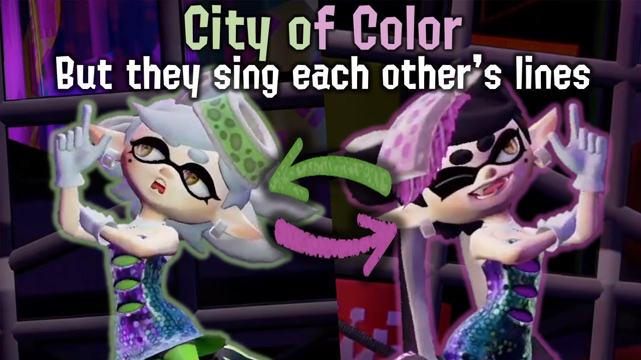 City of Color But They Sing Each Other's Lines (Splatoon)