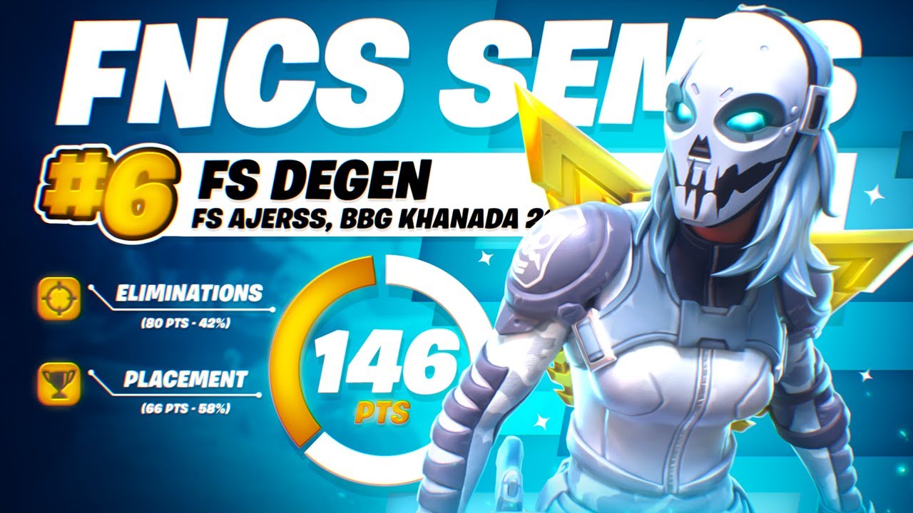 6TH Place in FNCS Semi Finals w/ Ajerss & Khanada