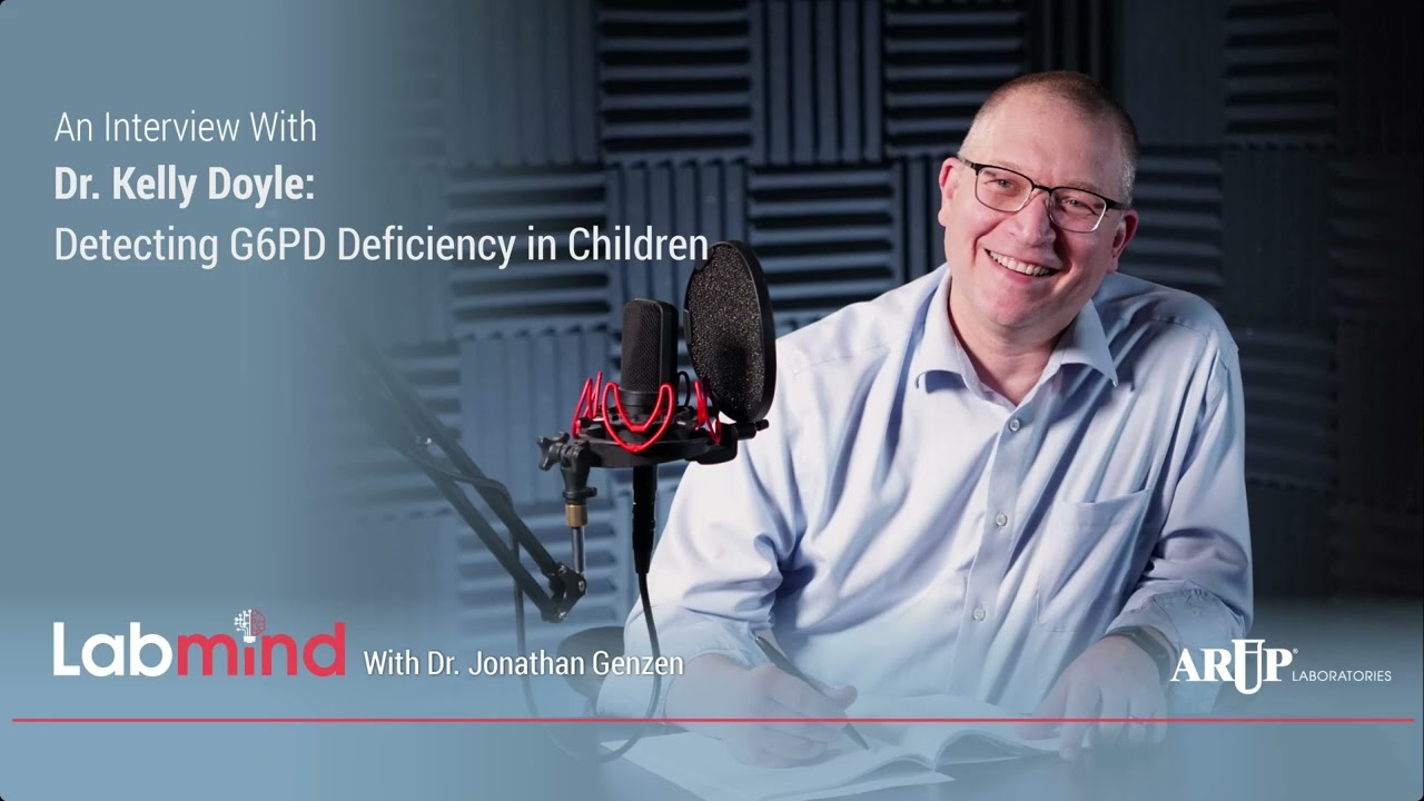 An Interview With Dr. Kelly Doyle: Detecting G6PD Deficiency in Children