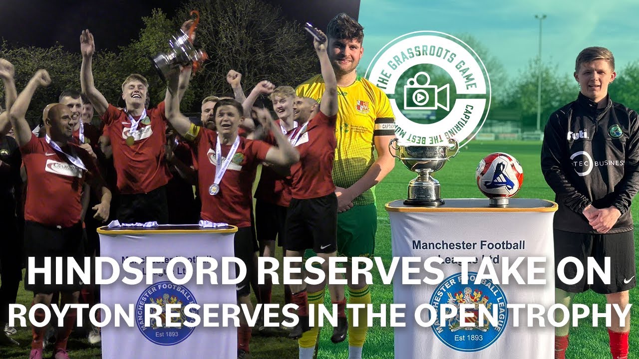 Hindsford AFC Reserves vs Royton Town Reserves | Manchester League - Open Trophy Final