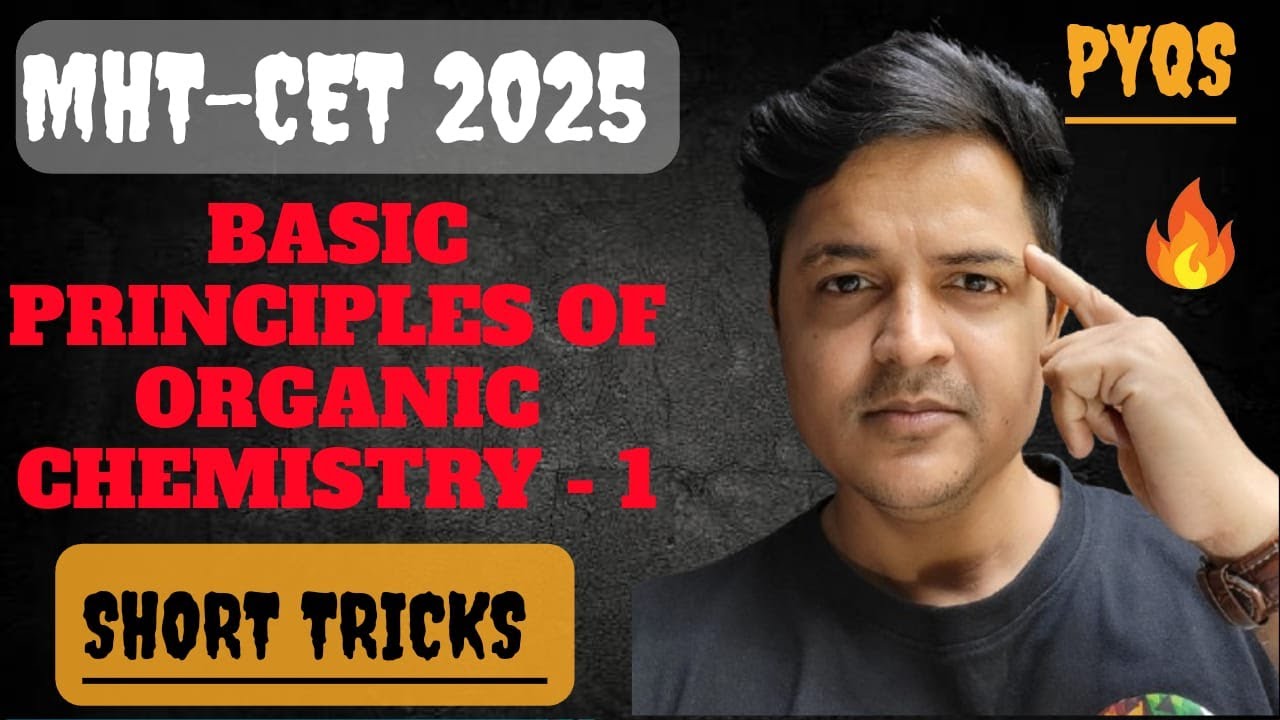 BASIC PRINCIPLES OF ORGANIC CHEMISTRY - 1 | EASIEST WAY | MHT - CET  | ALL PYQS | 2025