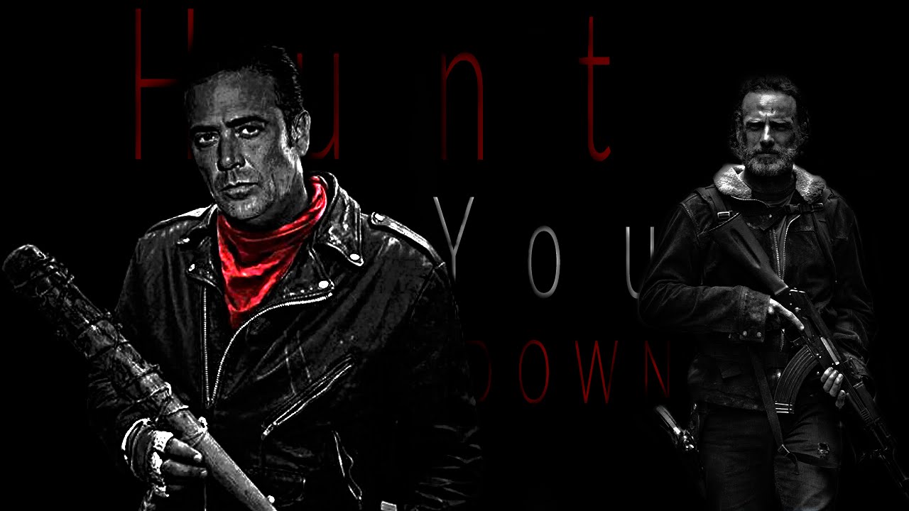 The Walking Dead | Negan Tribute | Hunt You Down
