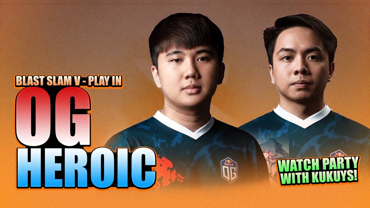 OG vs HEROIC - PLAY IN - WATCH PARTY WITH KUKUYS - BLAST Slam V