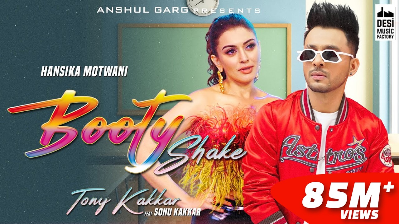 Booty Shake - Tony Kakkar ft. Sonu Kakkar | Hansika Motwani | Sheetal Pery | Anshul Garg | Satti D