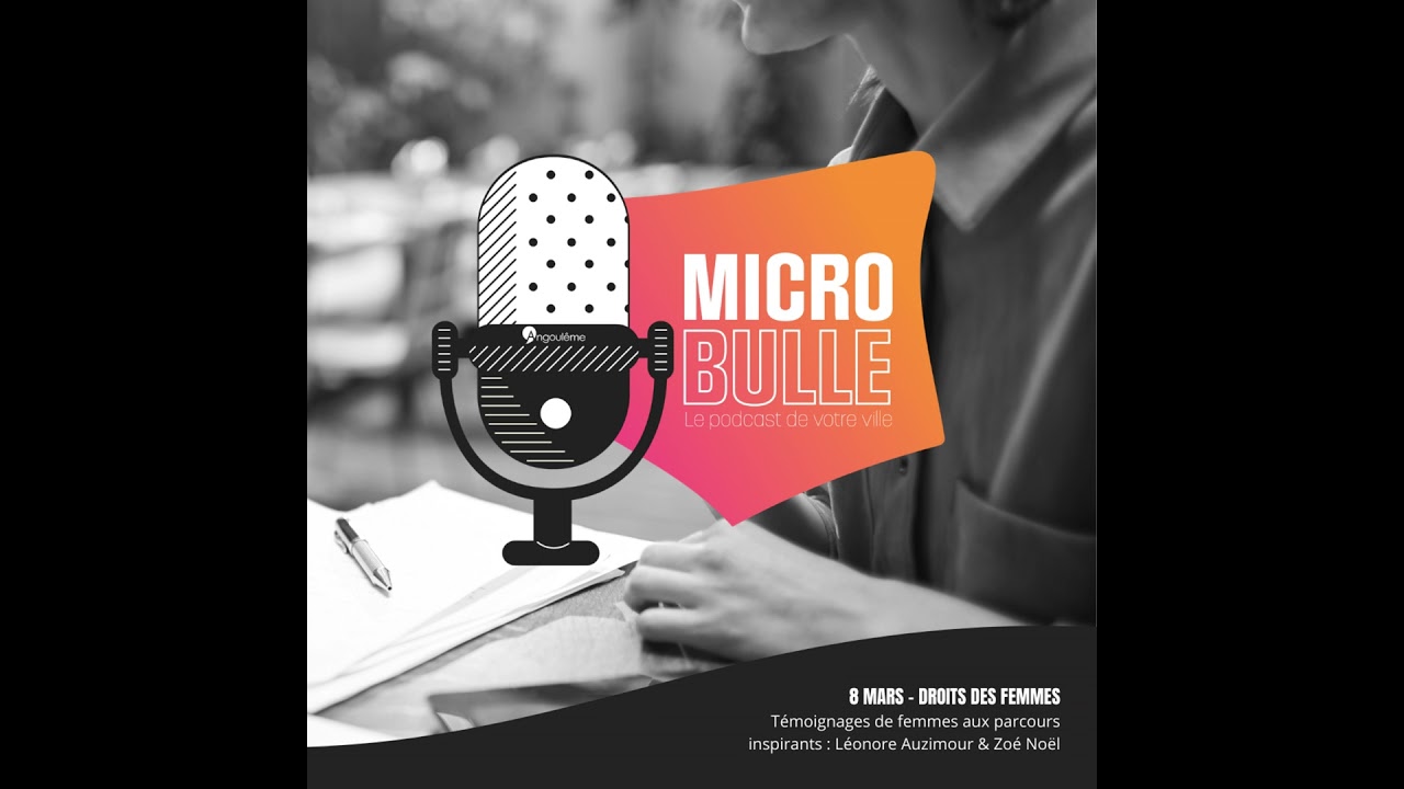 Micro Bulle #20 - 8 mars, témoignages de femmes aux parcours inspirants