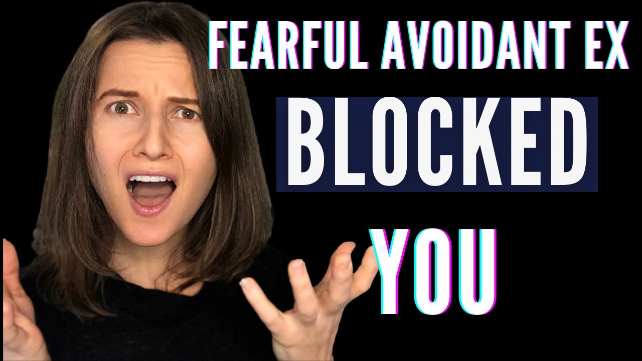 Fearful Avoidant Ex Blocked Me | What Is My Ex Thinking?