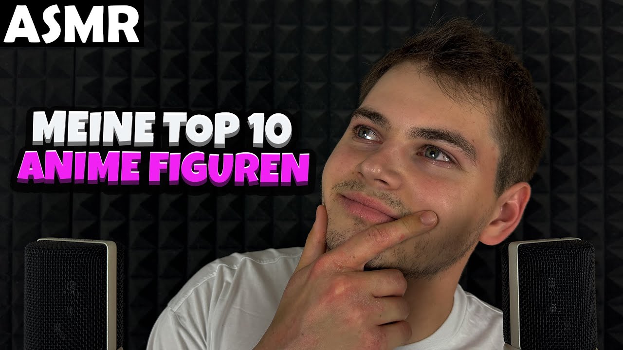 ASMR - MEINE TOP 10 ANIME FIGUREN (GERMAN) | ASMR Tony