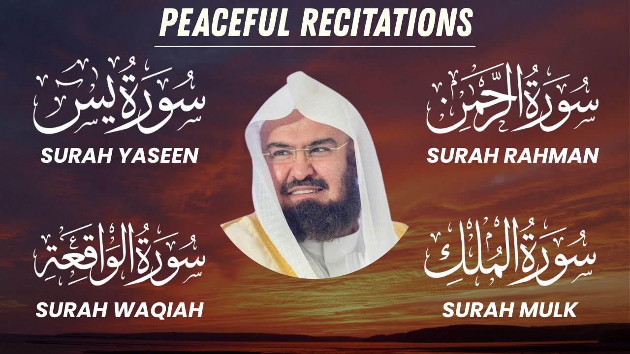 Surah Yaseen (Yasin) | Surah Rahman | Surah Waqiah | Surah Mulk | Shaikh Abdul Rahman Al Sudais