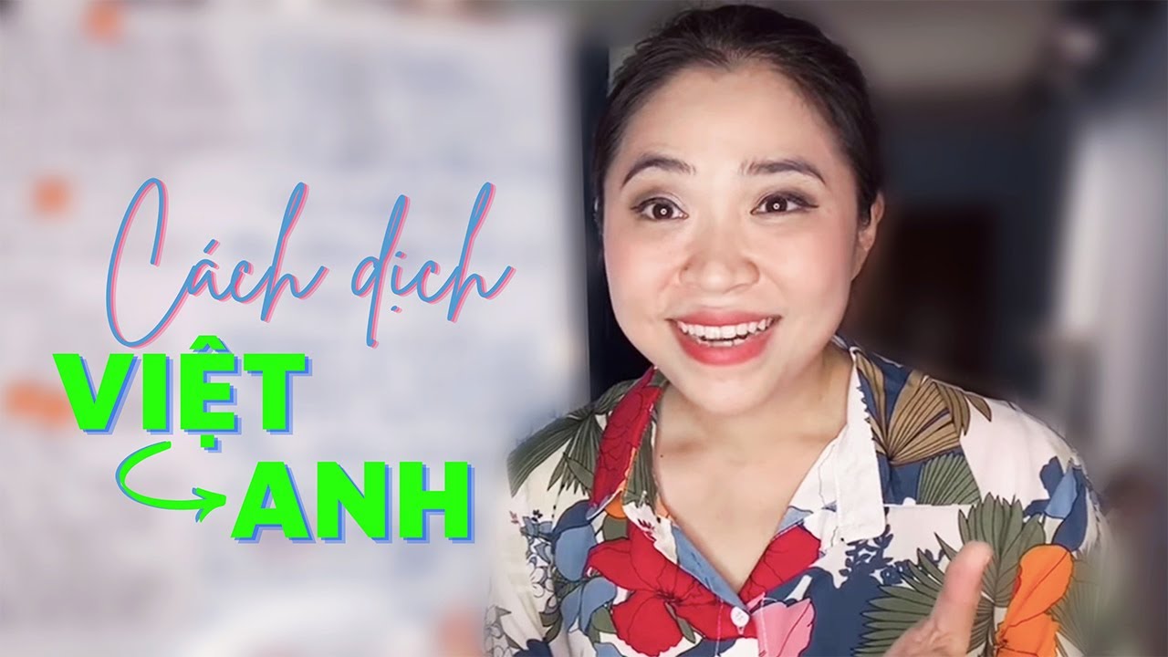 Cách dịch từ Việt sang tiếng Anh | Talk to Miss Lan