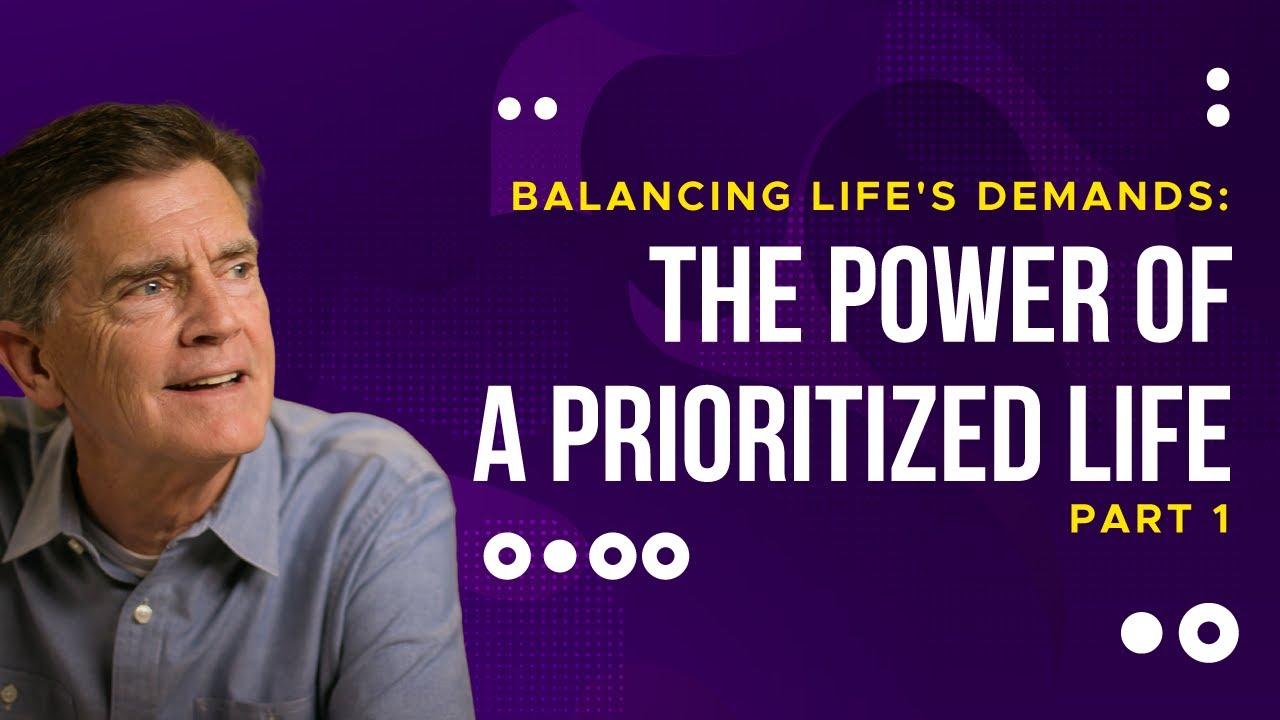 Balancing Life's Demands Series: The Power of a Prioritized Life, Part 1 | Chip Ingram