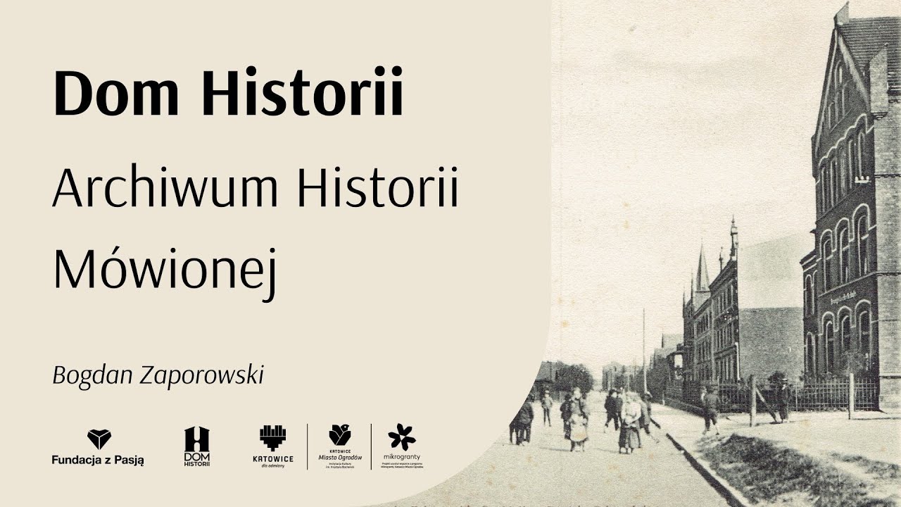 Dom Historii - Archiwum Historii M&oacute;wionej - Bogdan Zaporowski