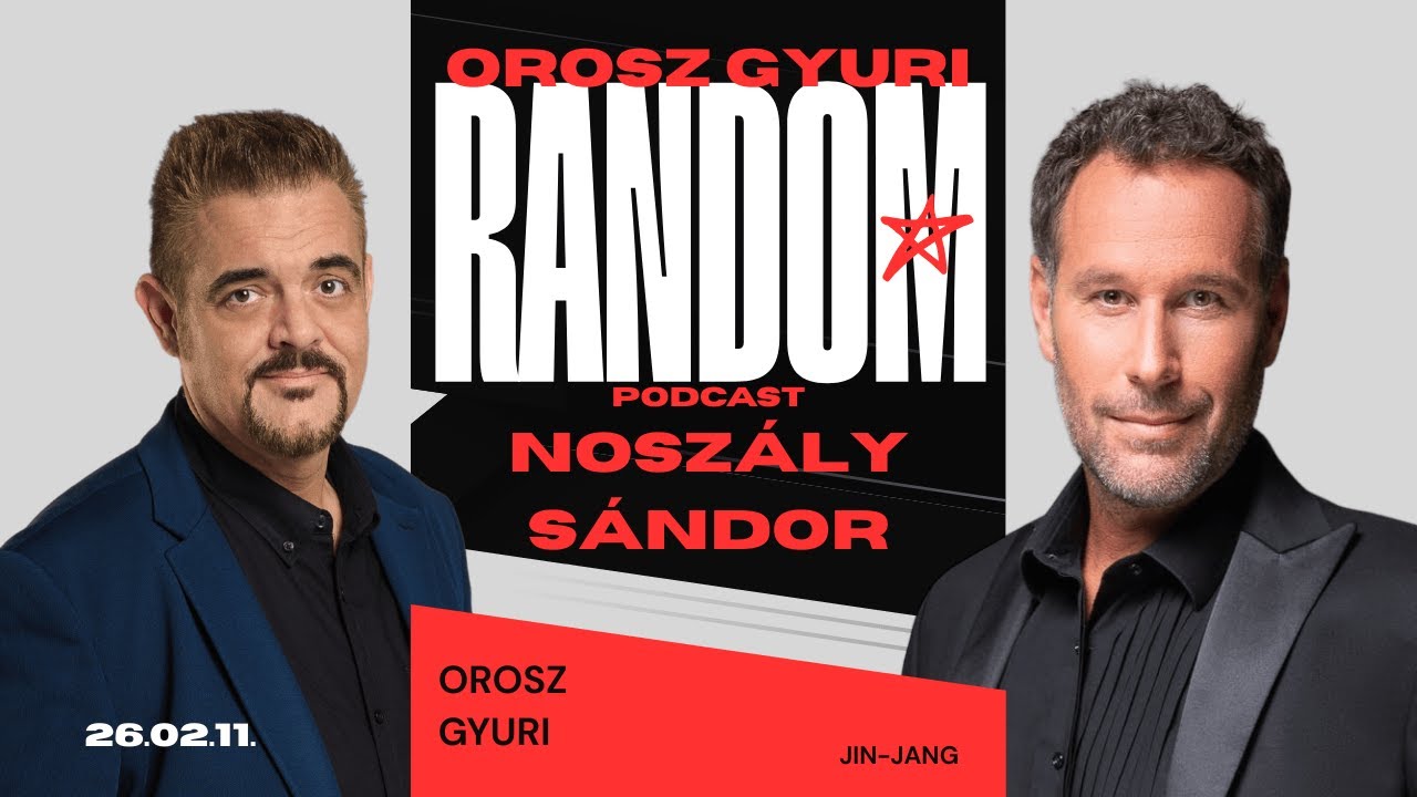 NOSZÁLY SÁNDOR - Orosz Gyuri RANDOM podcast - JIN-JANG