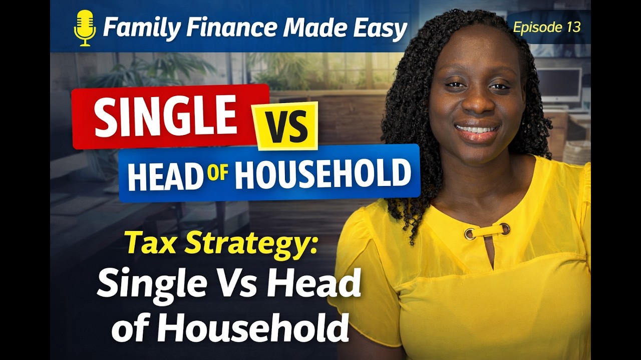 EP 13 | Tax Strategy: Single Vs HOH | Family Finance Made Easy | Patience Naa Odarkai Adjei