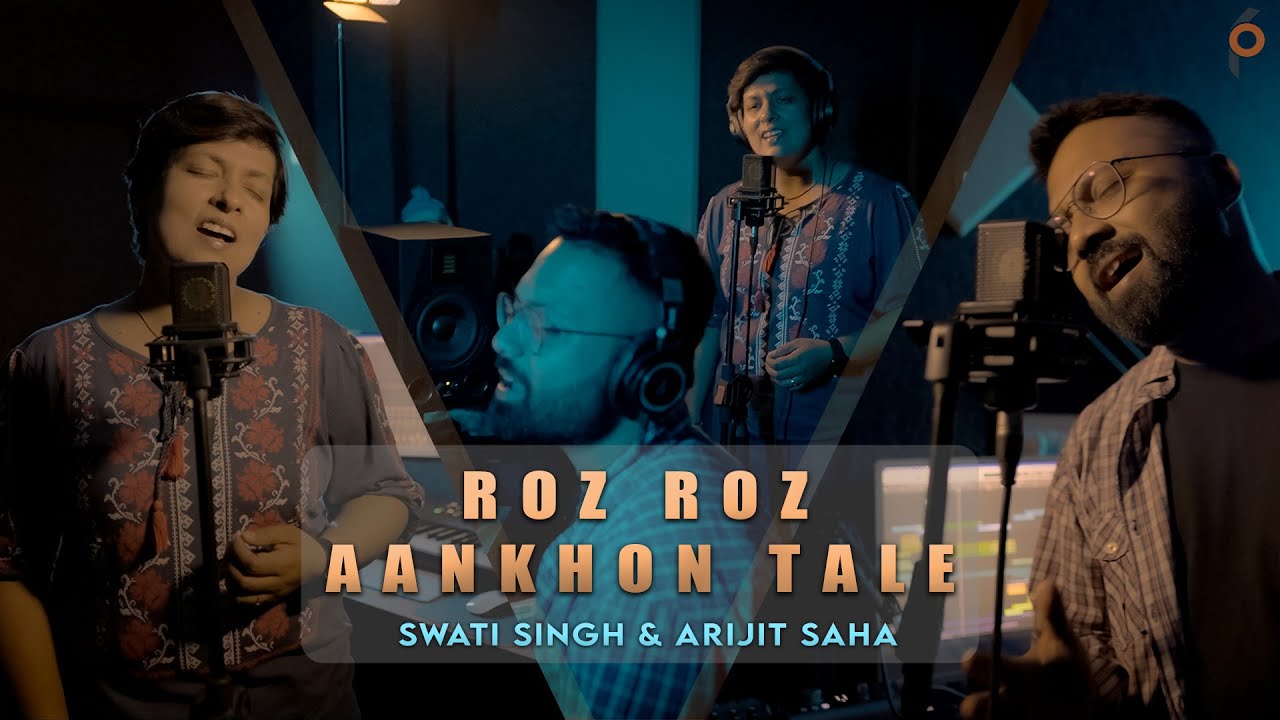 Roz Roz Aakhon Tale | Revisited Cover Studio Version | Swati Singh | Arijit Saha | Noxx