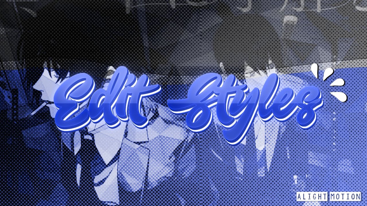 popular editing styles! (my opinion)