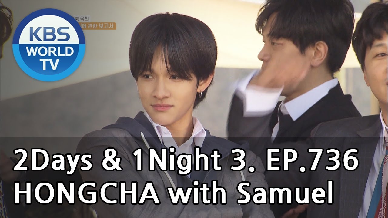Brave HONGCHA with Samuel  [2Days&1Night Season3/2019.02.24]