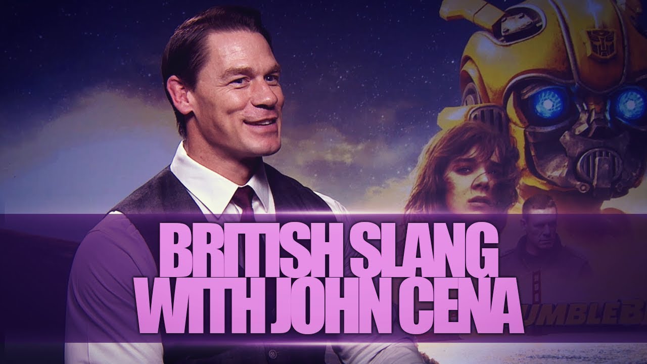 BRITISH SLANG W/ JOHN CENA