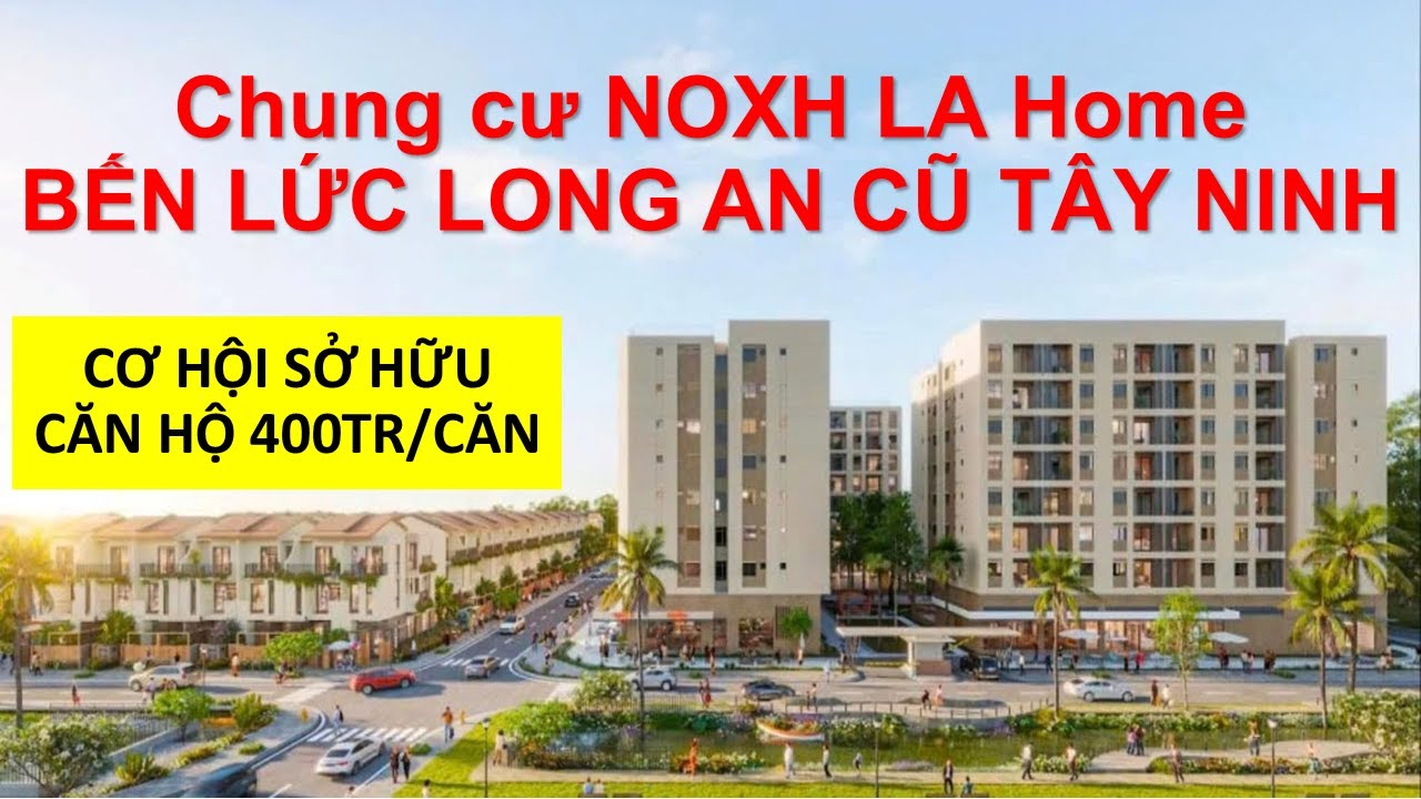 MUA CHUNG CƯ NHÀ Ở XÃ HỘI LA HOME BẾN LỨC LONG AN CŨ TÂY NINH MỚI 2025