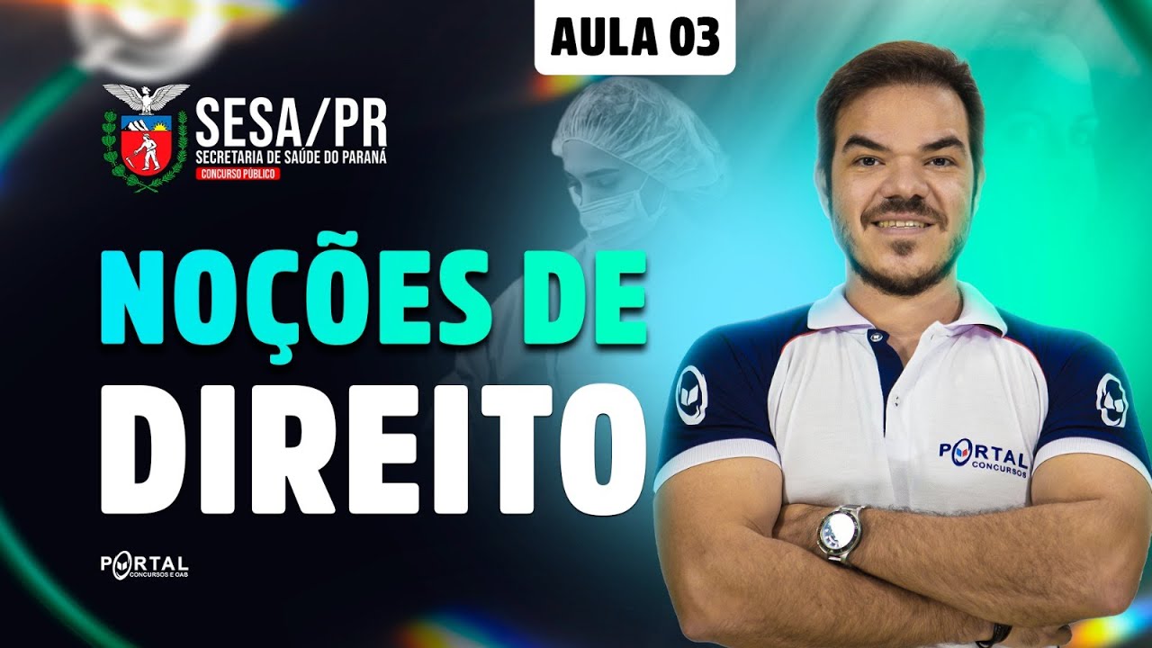 CONCURSO SESA/PR: Noções De Direito | AULA 3 | Com o Profº. Vinicius Cavalcante