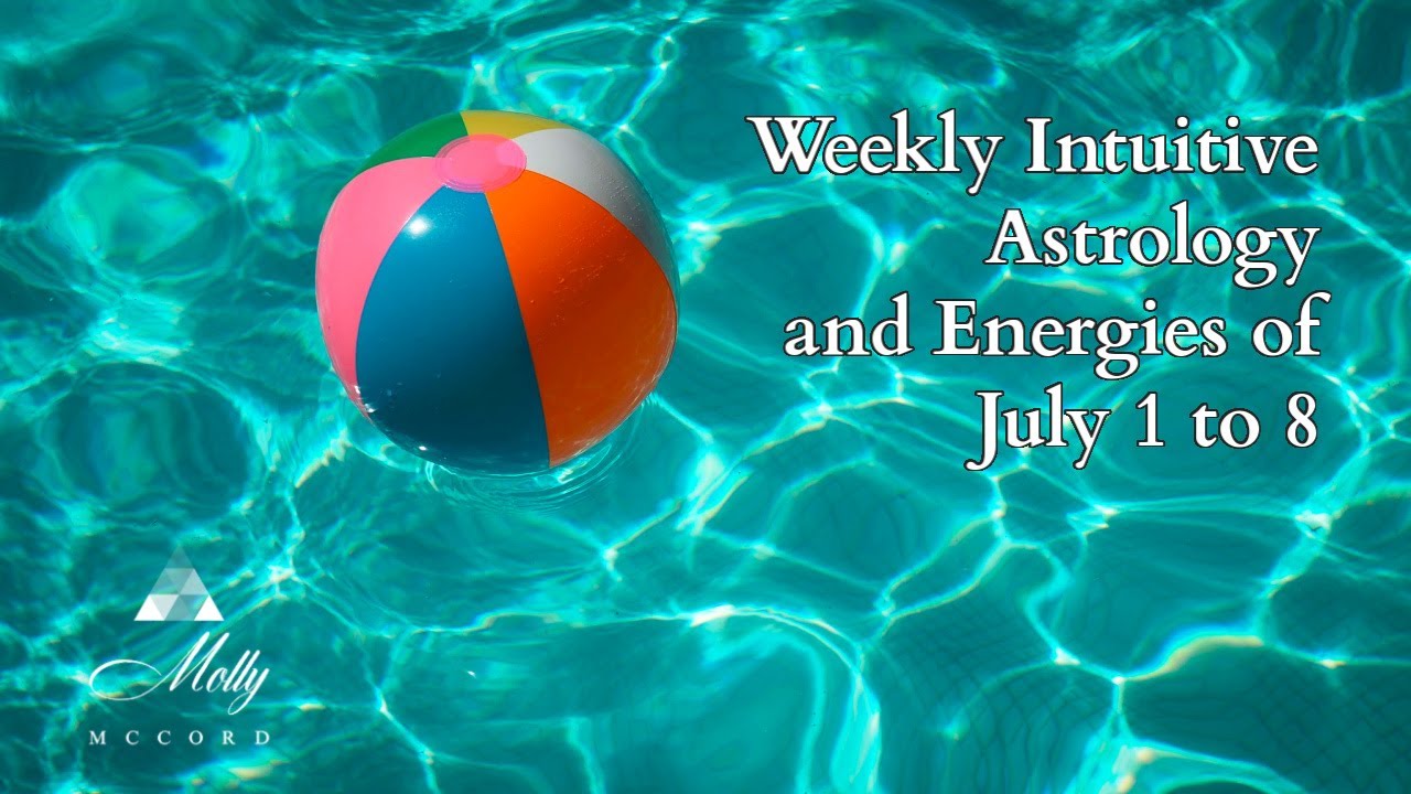 Weekly Intuitive Astrology and Energies of July 1 to 8  ~ Podcast