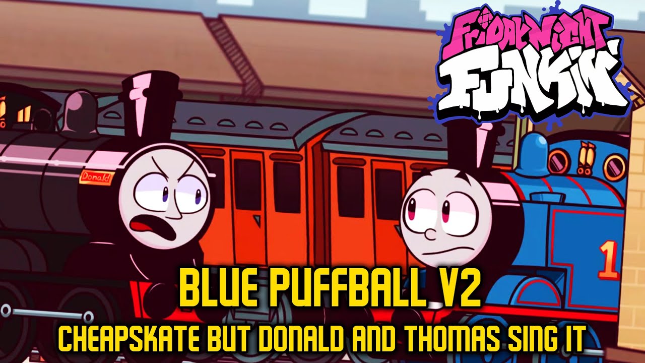BLUE PUFFBALL V2 | Cheapskate but Donald and Thomas sing it (FNF Cover)