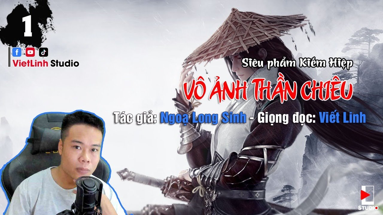 Vô Ảnh Thần Chiêu - Phần 1 - Truyện Kiếm Hiệp cực hay - Giọng đọc: Viết Linh