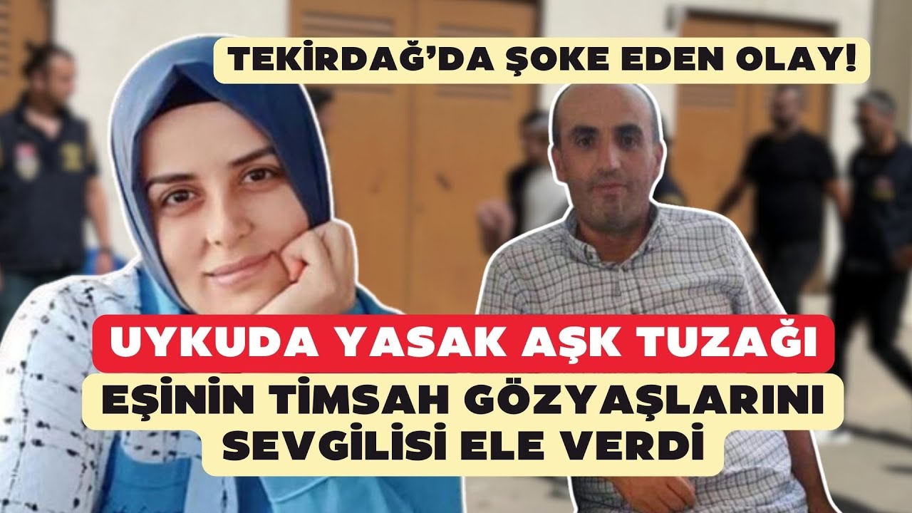 Uykuda yasak aşk tuzağı! Eşinin timsah gözyaşlarını sevgilisi ele verdi