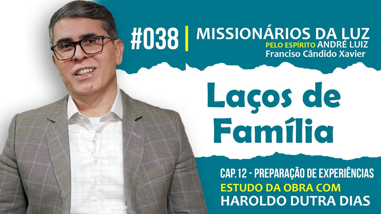 La&ccedil;os de Fam&iacute;lia - O ENCONTRO QUE TRANSFORMA DESTINOS - MISSION&Aacute;RIOS DA LUZ - CAP.12