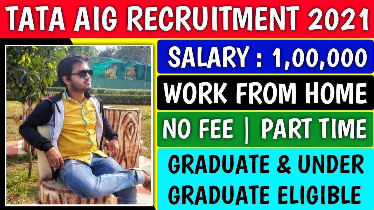 TATA AIG RECRUITMENT 2021 | Work From Home : Salary - 1,00,000 | tata jobs 2021 | latest jobs 2021