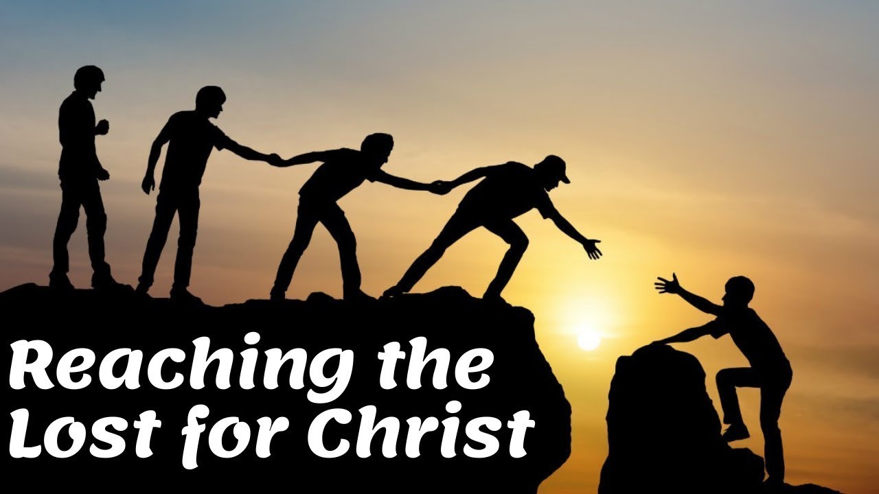 Reaching the Lost for Christ | St. Mark 13: 9-10, 13