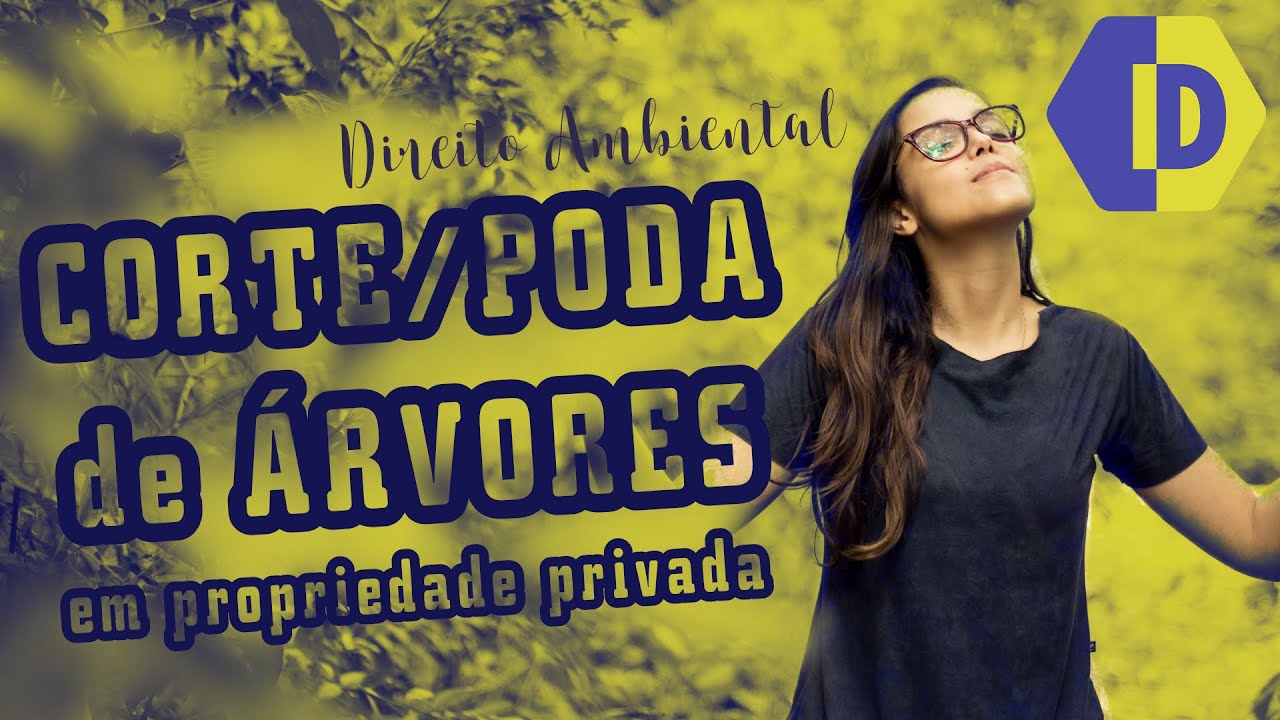 MEIO AMBIENTE E DIREITO AMBIENTAL: CORTE/PODA de árvores em propriedade privada