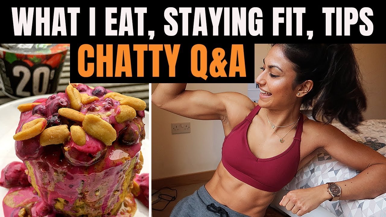 Let's Chat: What I Eat, Tips, Training & Motivation
