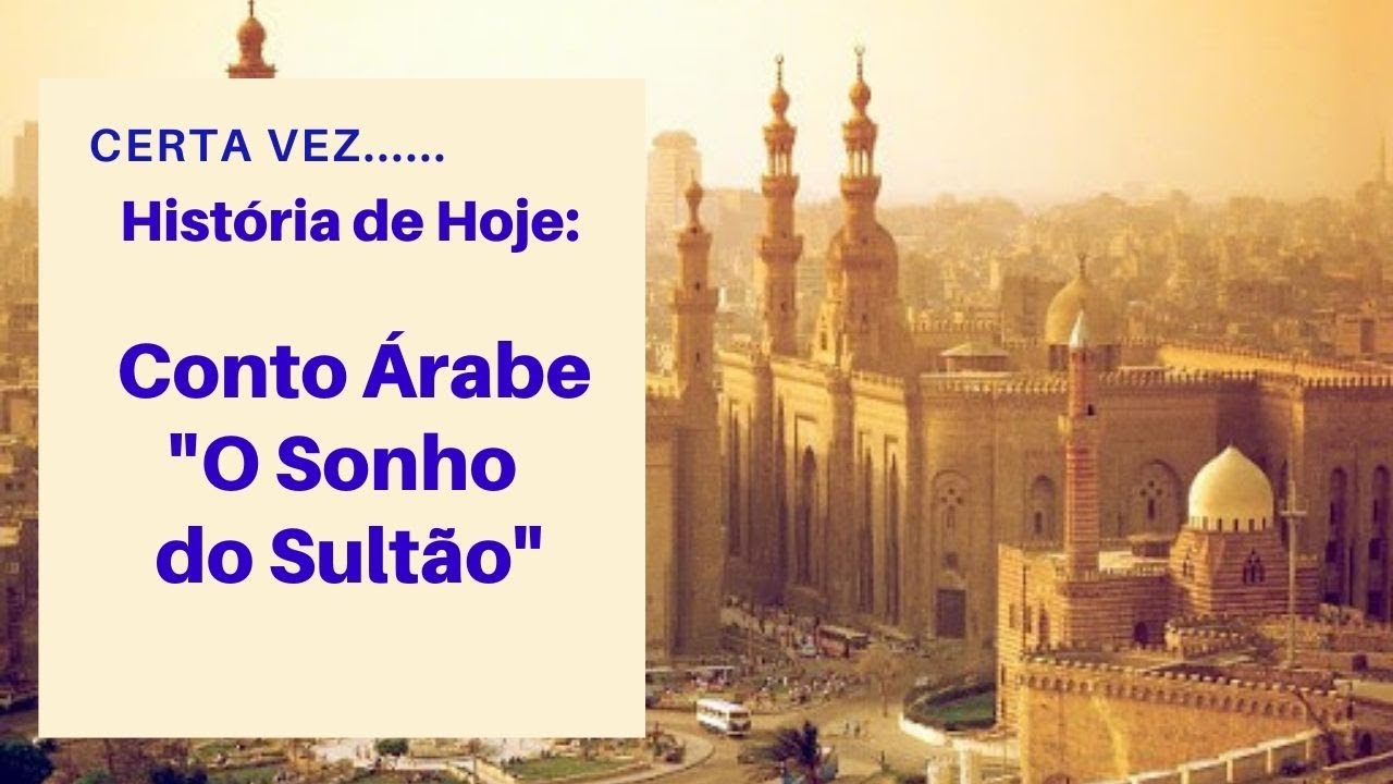 Conto Árabe O sonho do Sultão - "Certa Vez..."