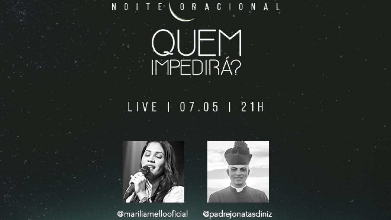 07/05/2020 - NOITE ORACIONAL - QUEM IMPEDIR&Aacute;?