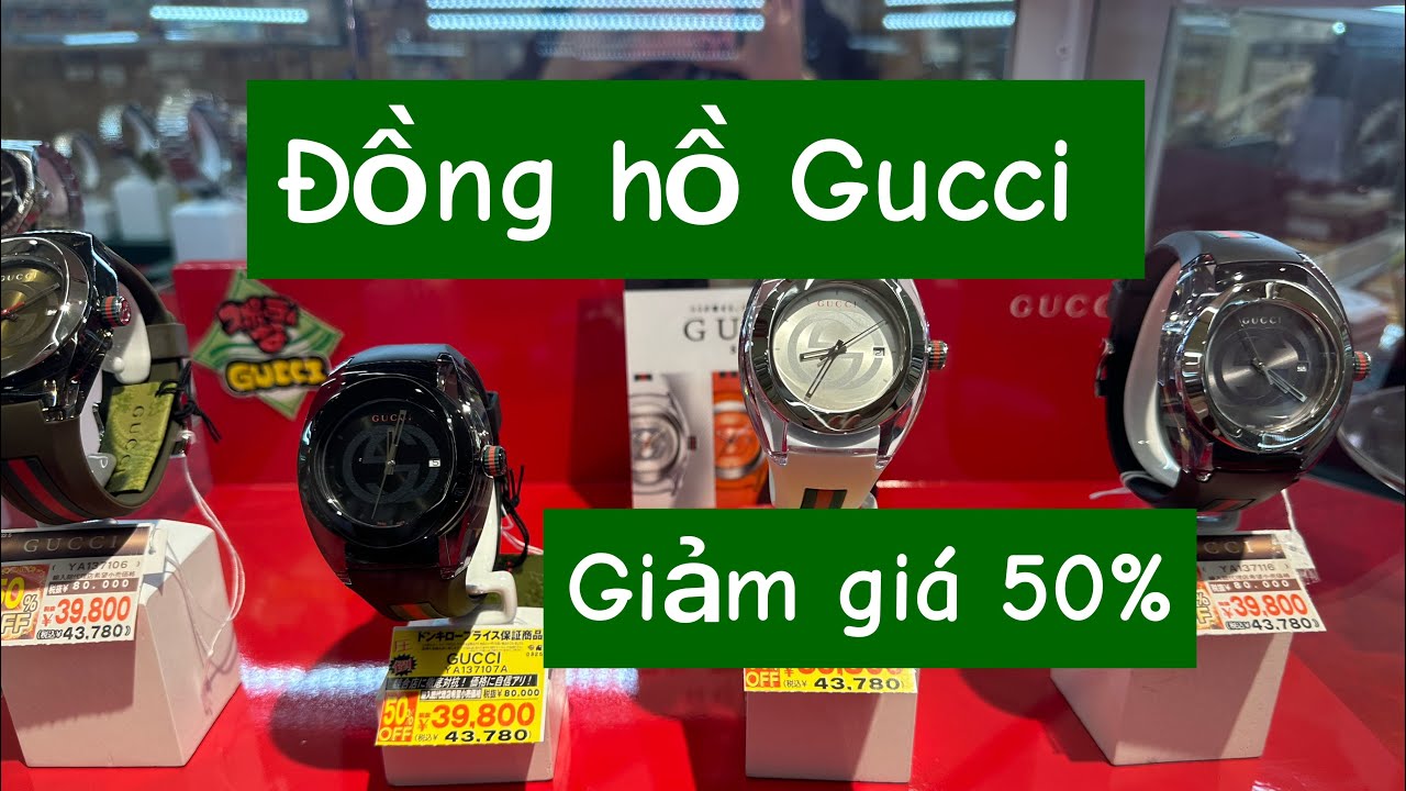 Đồng hồ Gucci giảm giá 50% tại cửa hàng của nhật ,nhận mua hàng gửi về vn ib qua zl e để đầu trang ạ