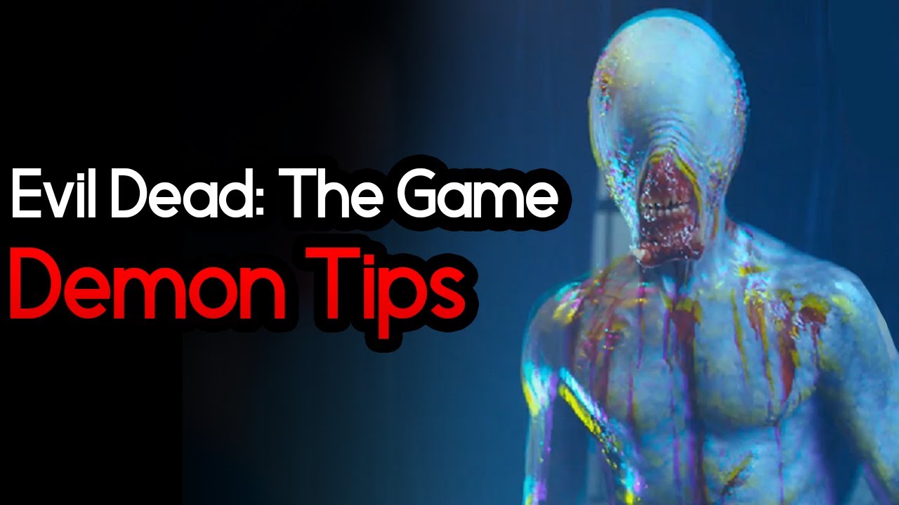 Evil Dead: The Game - Demon Tips