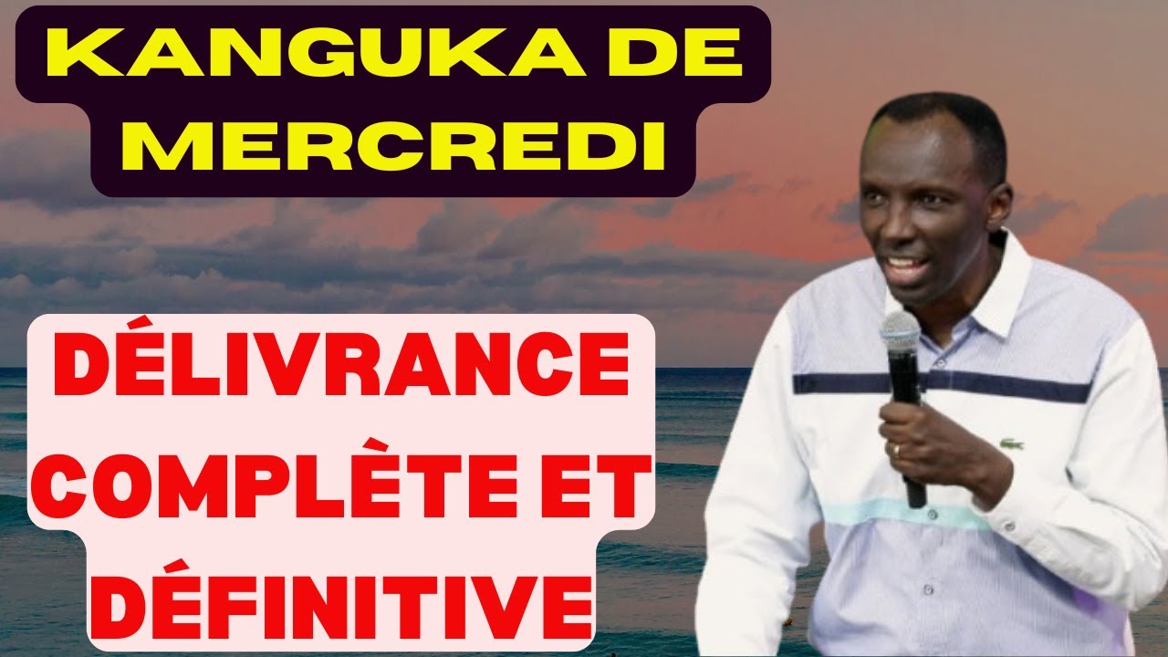 KANGUKA DE MERCREDI LE 21/01/2026 avec CHRIS NDIKUMANA DÉLIVRANCE COMPLÈTE ET DÉFINITIVE