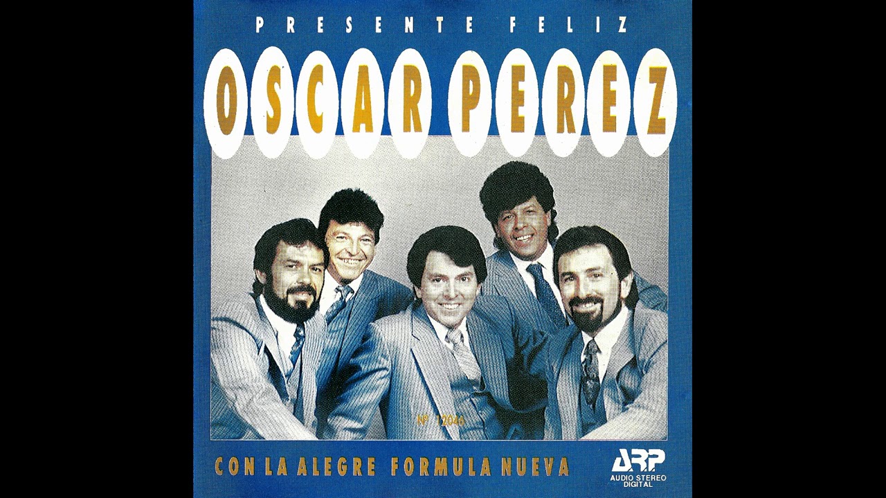 PRESENTE FELIZ - OSCAR PÉREZ CON LA ALEGRE FORMULA NUEVA - VOL.23 - Discos ARP