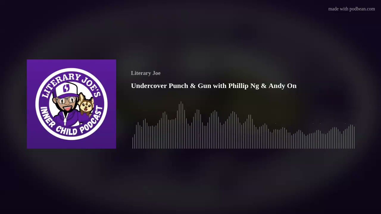 Undercover Punch & Gun with Phillip Ng & Andy On