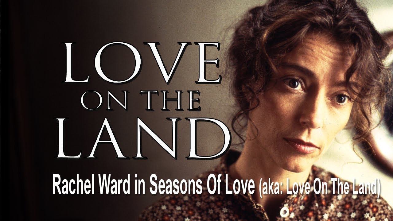 Rachel Ward in Seasons of Love